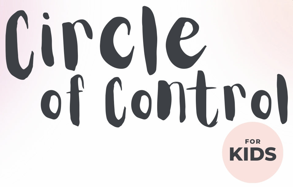 Circle of Control for Kids (Printable Activity)