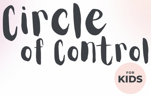 Circle of Control for Kids (Printable Activity)